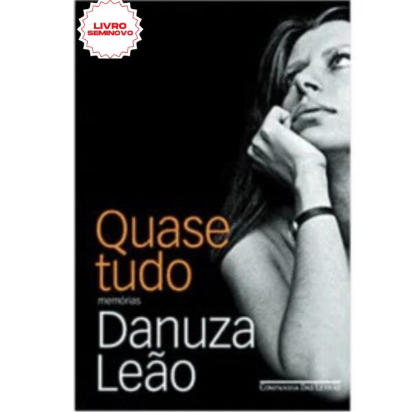 Memórias Danuza Leão – Quase Tudo, por Danuza Leão