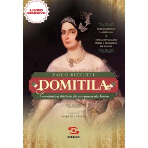 Domitila: A Verdadeira História da Marquesa de Santos, Paulo Rezzutti