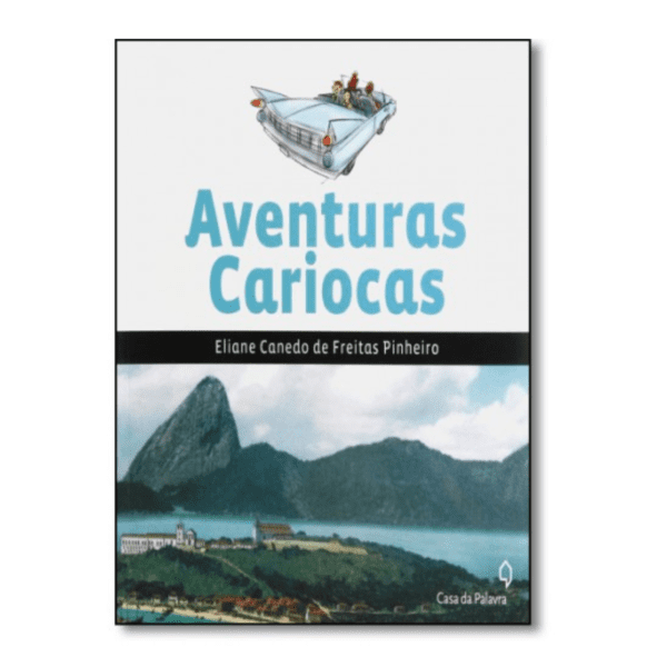 Aventuras Cariocas, escrito por Eliane Canedo de Freitas Pinheiro