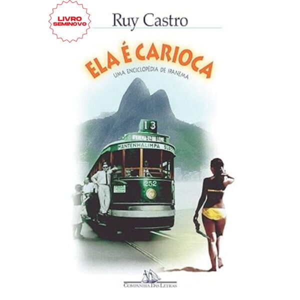 Ela é Carioca – Uma Enciclopédia de Ipanema, escrito por Ruy Castro