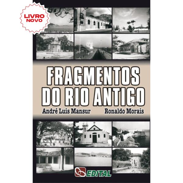 Fragmentos do Rio Antigo, por André Luis Mansur e Ronaldo Morais