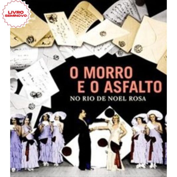 O Morro e o Asfalto no Rio de Noel Rosa, escrito por Leonel Kaz e Nigge Loddi