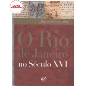 O Rio de Janeiro no Século XVI, escrito por Joaquim Veríssimo Serrão