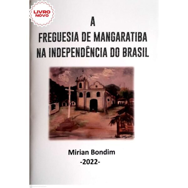 comprar A Freguesia de Mangaratiba na Independência do Brasil de Mirian Bondim livro online