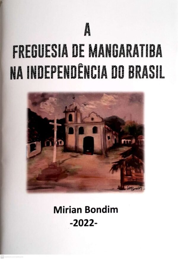 A Freguesia de Mangaratiba na Independência do Brasil: Um Estudo Revelador por Mirian Bondim - Image 2