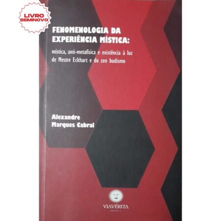livro fenomenologia da experiencia mistica de alexandre marques cabral estudo sobre experiencia espiritual e fenomenologia