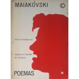 MAIAKOVSKI POEMAS - EDIÇÃO ESPECIAL - Boris Schnaiderman / Augusto e Haroldo de Campos