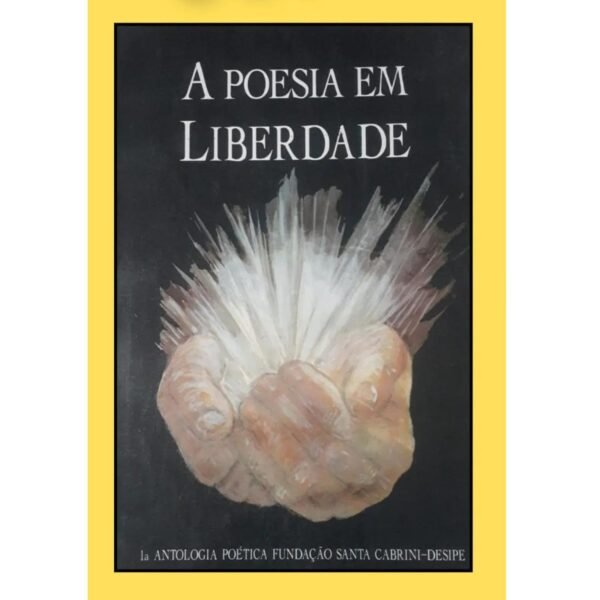 comprar A Poesia em Liberdade -1ª Antologia Poética Fundação Santa Cabrini livro online
