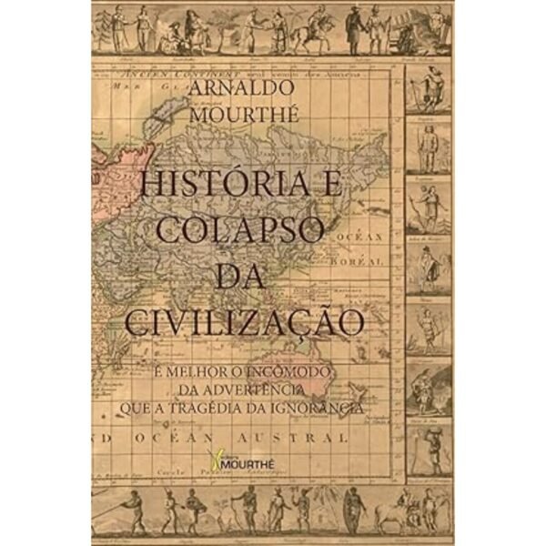 comprar História e Colapso da Civilização; É melhor o incômodo da advertência que a tragédia da ignorância livro oline