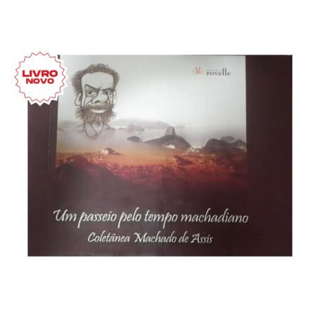 Capa do livro Um Passeio Pelo Tempo Machadiano: Coletânea 
