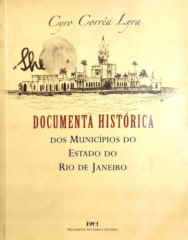 Documenta Histórica dos Municípios do Estado do Rio de Janeiro, por Cyro Correa Lyra