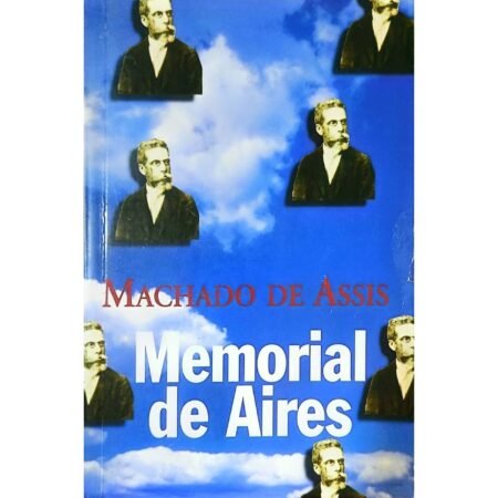 Capa do livro Memorial de Aires, de Machado de Assis – Último romance do autor, repleto de reflexões e observações da vida e da velhice.
