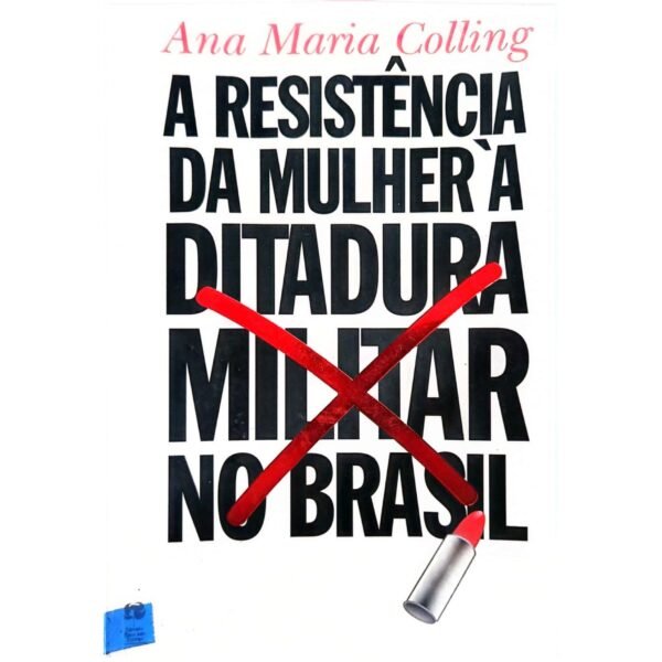 comprar A Resistencia Da Mulher A Ditadura Militar No Brasil livro online