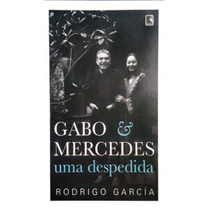 Gabo & Mercedes: Uma despedida - Rodrigo García