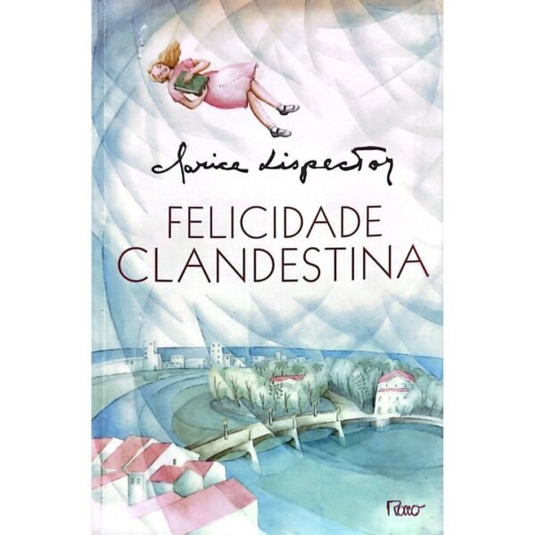 Comprar Felicidade Clandestina livro online