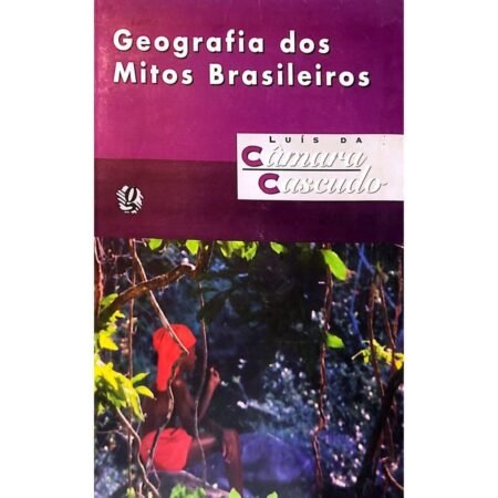 Comprar Geografia dos Mitos Brasileiros livro online
