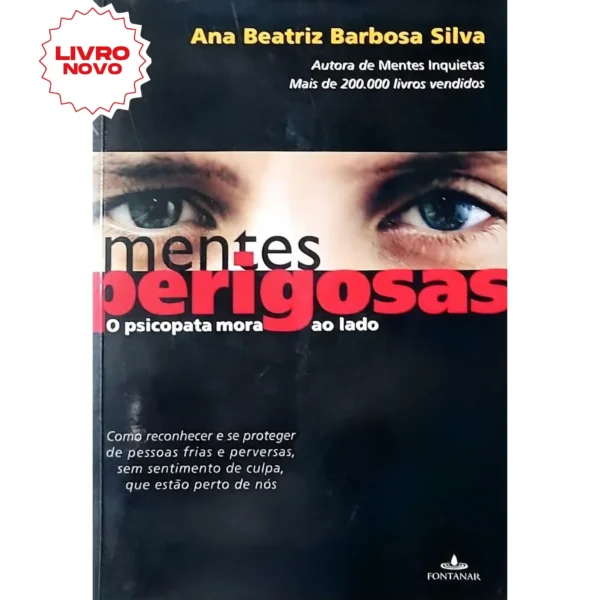Imagem da capa do livro "Mentes Perigosas: O psicopata mora ao lado" de Ana Beatriz Barbosa Silva, disponível na livraria online Meu Rio de Todos os Tempos.