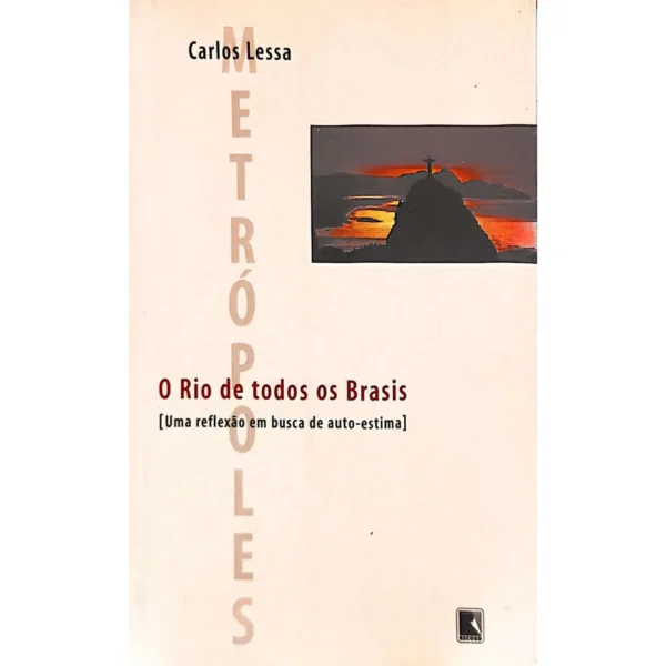 "Metrópoles: O Rio de Todos os Brasis" de Carlos Lessa - livro usado sobre os desafios e encantos do Rio de Janeiro, disponível na livraria Meu Rio de Todos os Tempos.