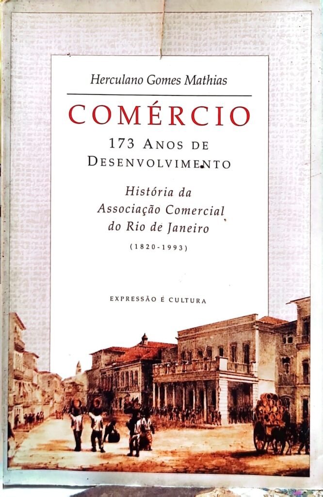 Comércio - 173 Anos de Desenvolvimento de Herculano Gomes Mathias, disponível na livraria Meu Rio de Todos os Tempos.