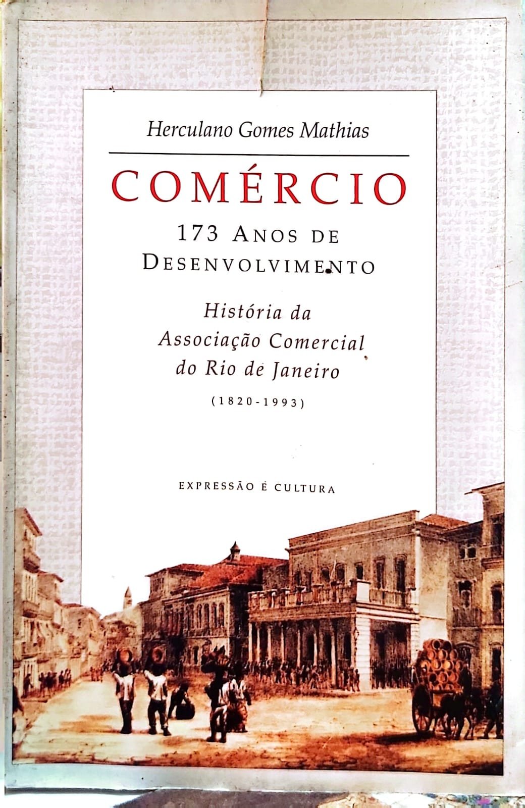 Comércio - 173 Anos de Desenvolvimento de Herculano Gomes Mathias, disponível na livraria Meu Rio de Todos os Tempos.