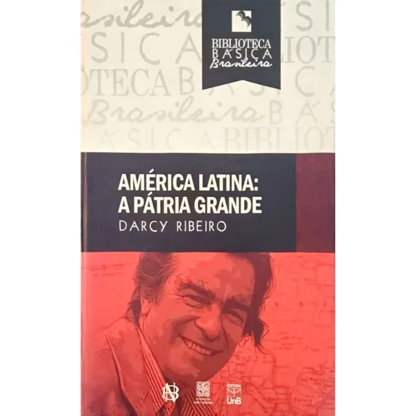 Livro A América Latina: A Pátria Grande - Darcy Ribeiro - Capa Dura - Usado em Excelente Estado - Venda na Livraria Online Meu Rio de Todos os Tempos
