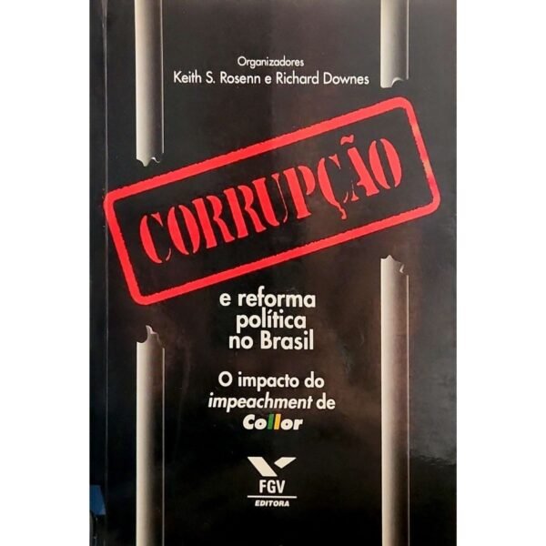 livro corrupção e reforma política no brasil keith rosenn richard downes capa livro usado excelente estado sem contracapa