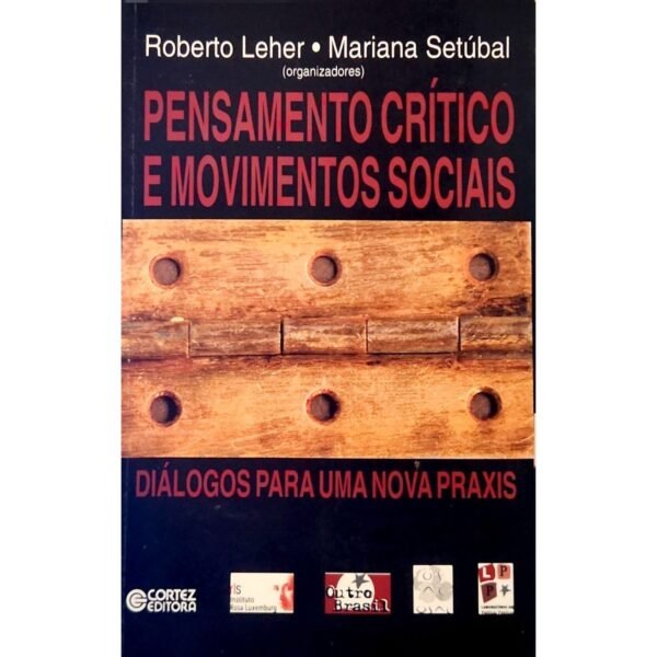 Livro Pensamento Crítico e Movimentos Sociais de Roberto Leher e Mariana Setúbal em excelente estado na livraria online Meu Rio de Todos os Tempos