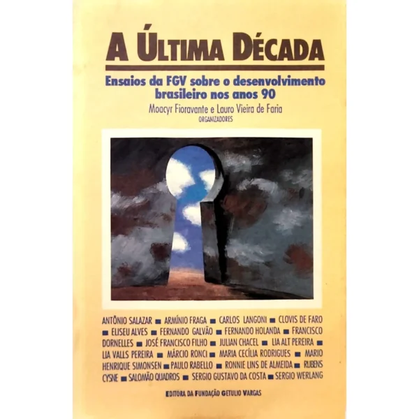 Capa do livro "A Última Década: Ensaios da FGV sobre o desenvolvimento brasileiro nos anos 90", edição usada à venda na livraria online Meu Rio de Todos os Tempos.