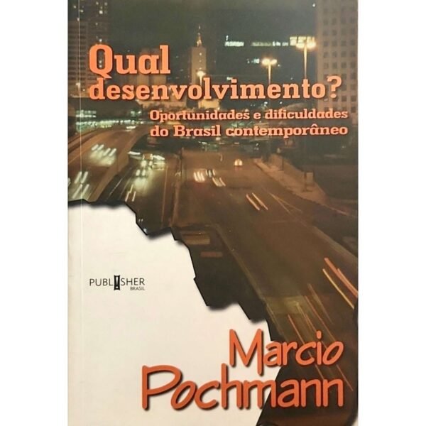 Livro Qual Desenvolvimento? de Marcio Pochmann - capa do exemplar usado disponível na livraria online Meu Rio de Todos os Tempos