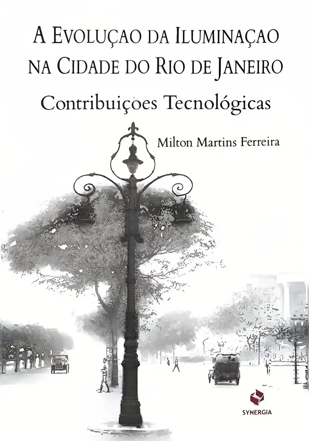Capa do livro A Evolução da Iluminação na Cidade do Rio de Janeiro – da chama vacilante às luzes inteligentes.