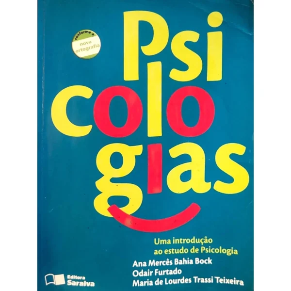 Capa do livro Psicologias – Uma Introdução ao Estudo de Psicologia, de Ana Mercês Bahia Bock, Odair Furtado e Maria de Lourdes T. Teixeira