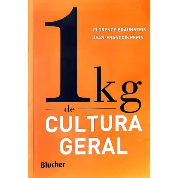 Capa do livro 1 kg de Cultura Geral de Florence Braunstein e Jean-François Pépin, edição usada em excelente estado.