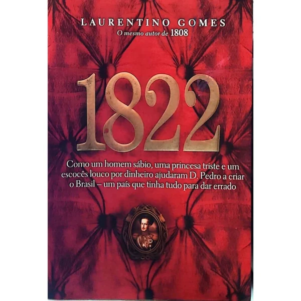 Capa do livro 1822, de Laurentino Gomes — análise histórica sobre a independência do Brasil e Dom Pedro I