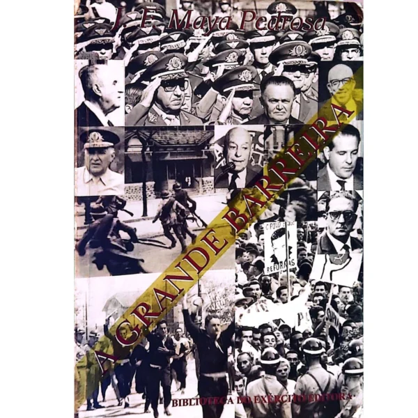Capa do livro A Grande Barreira: Os Militares e a Esquerda Radical no Brasil (1930-1968), de J. F. Maya Pedrosa