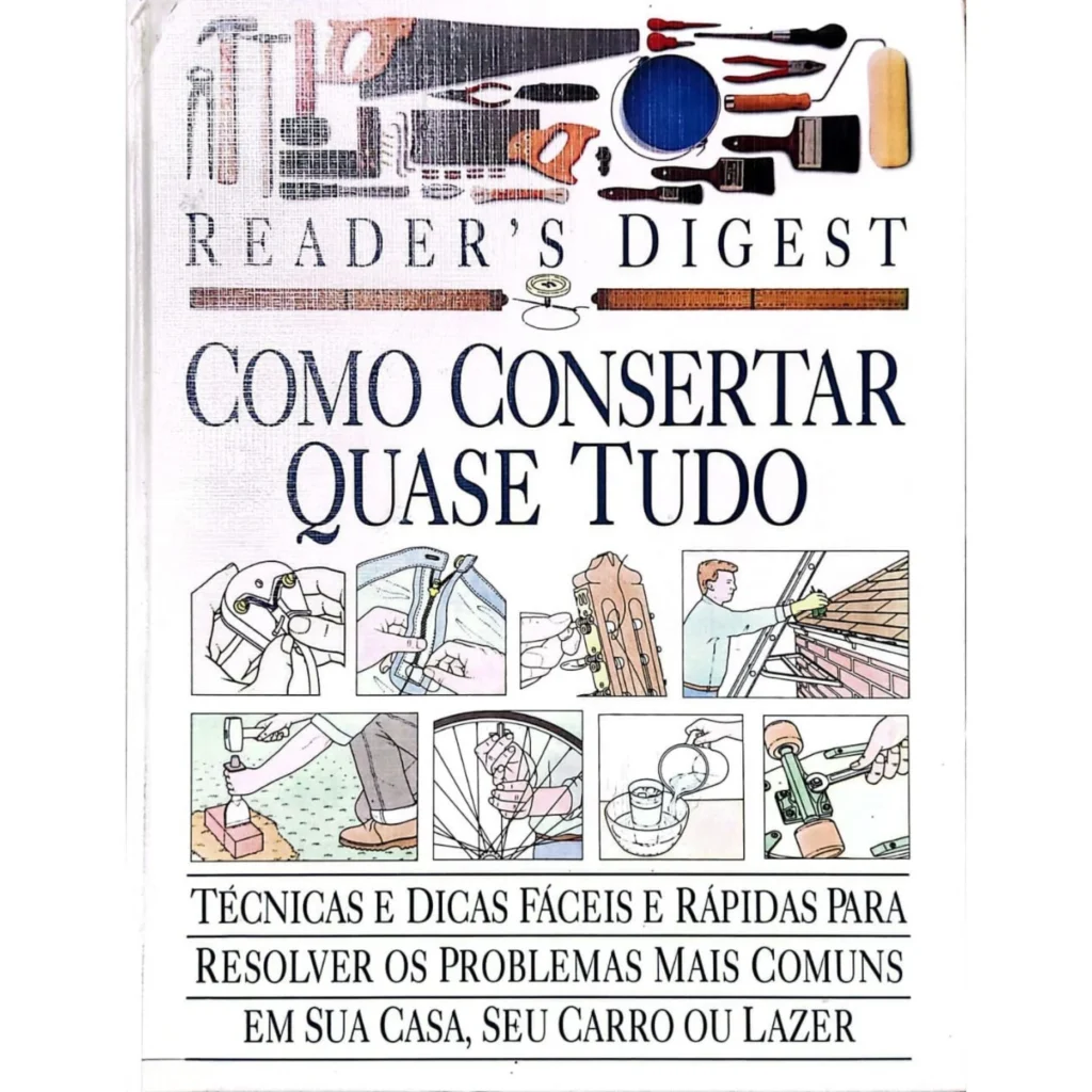 Capa do livro Como Consertar Quase Tudo – Reader’s Digest, edição capa dura em excelente estado, à venda na Livraria Meu Rio de Todos os Tempos.
