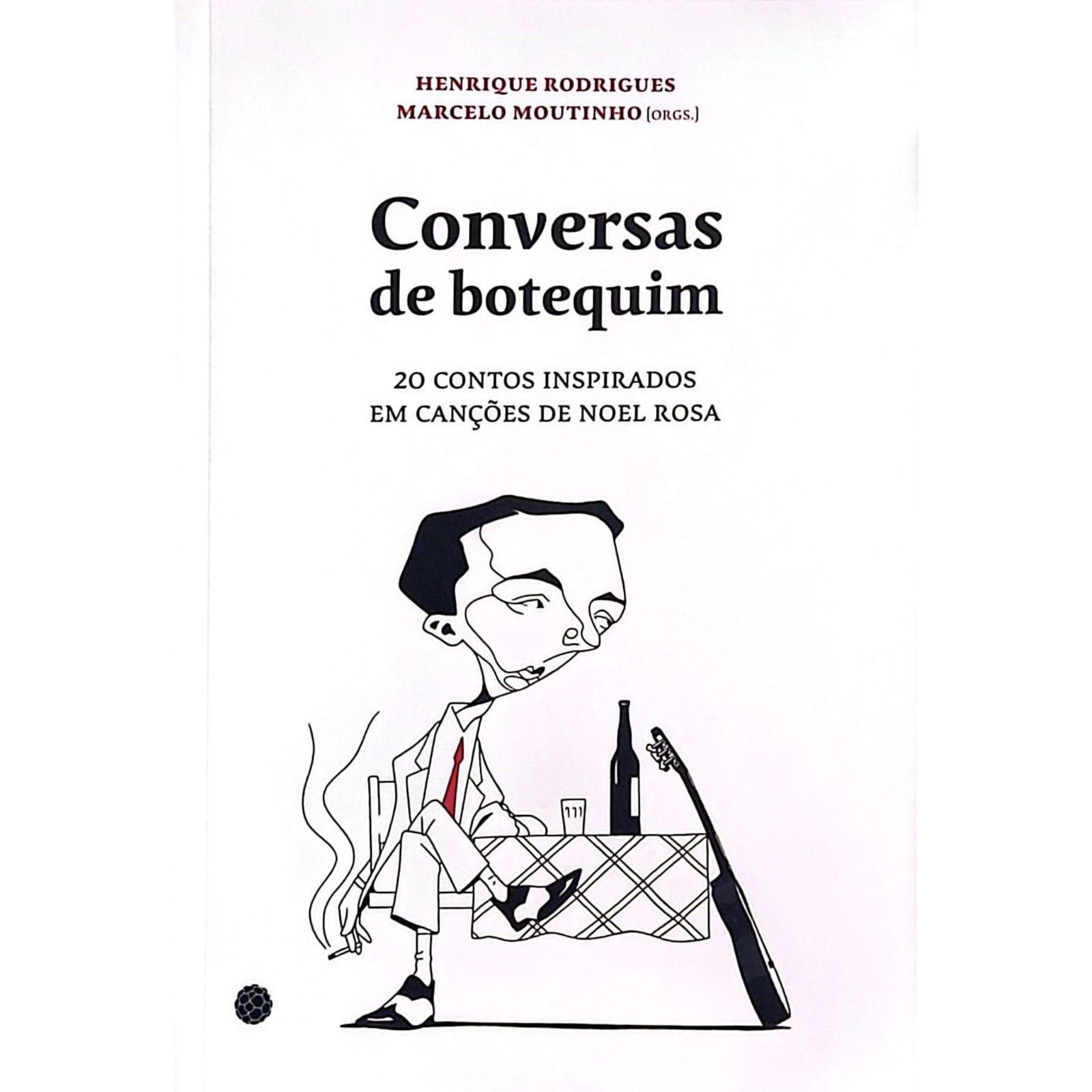 Capa do livro Conversas de Botequim – 20 Contos Inspirados em Canções de Noel Rosa, disponível na Livraria Meu Rio de Todos os Tempos