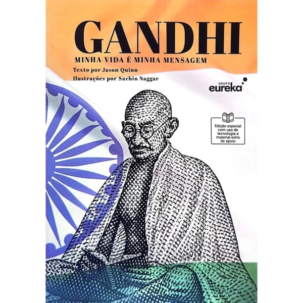 Capa do livro Gandhi: Minha Vida é Minha Mensagem de Jason Quinn e Sachin Naggar, biografia ilustrada disponível na Livraria Meu Rio de Todos os Tempos