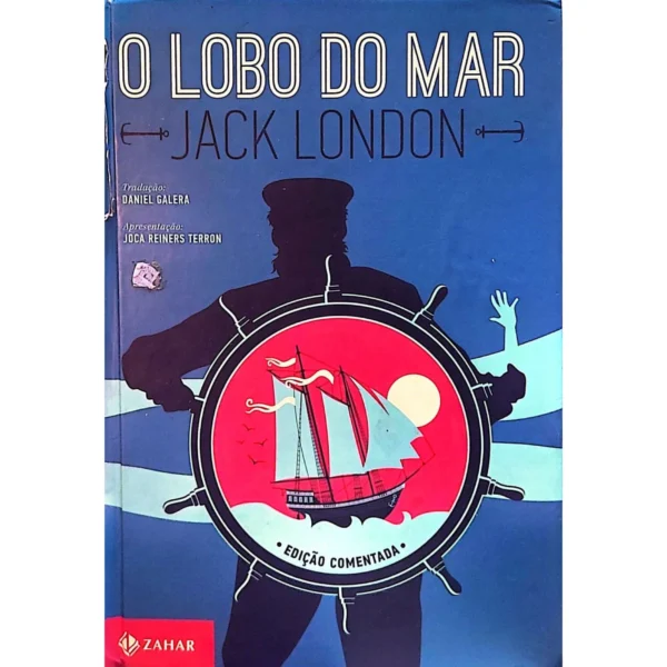 Capa do livro O Lobo do Mar de Jack London – Edição Comentada, capa dura, à venda na livraria Meu Rio de Todos os Tempos.