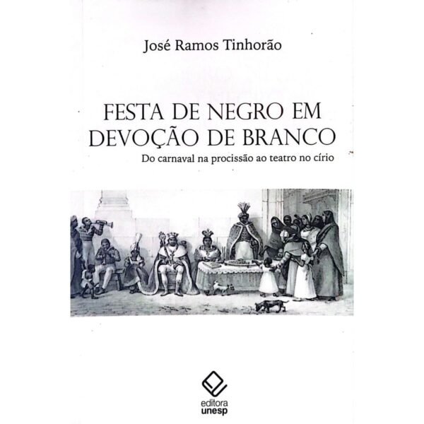 Capa do livro Festa de Negro em Devoção de Branco, de José Ramos Tinhorão, à venda na Livraria Meu Rio de Todos os Tempos.
