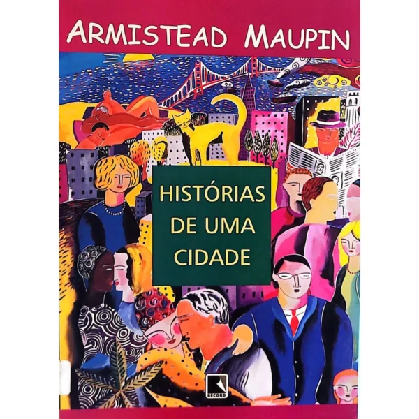 capa do livro histórias de uma cidade armistead maupin livro usado ótimo estado