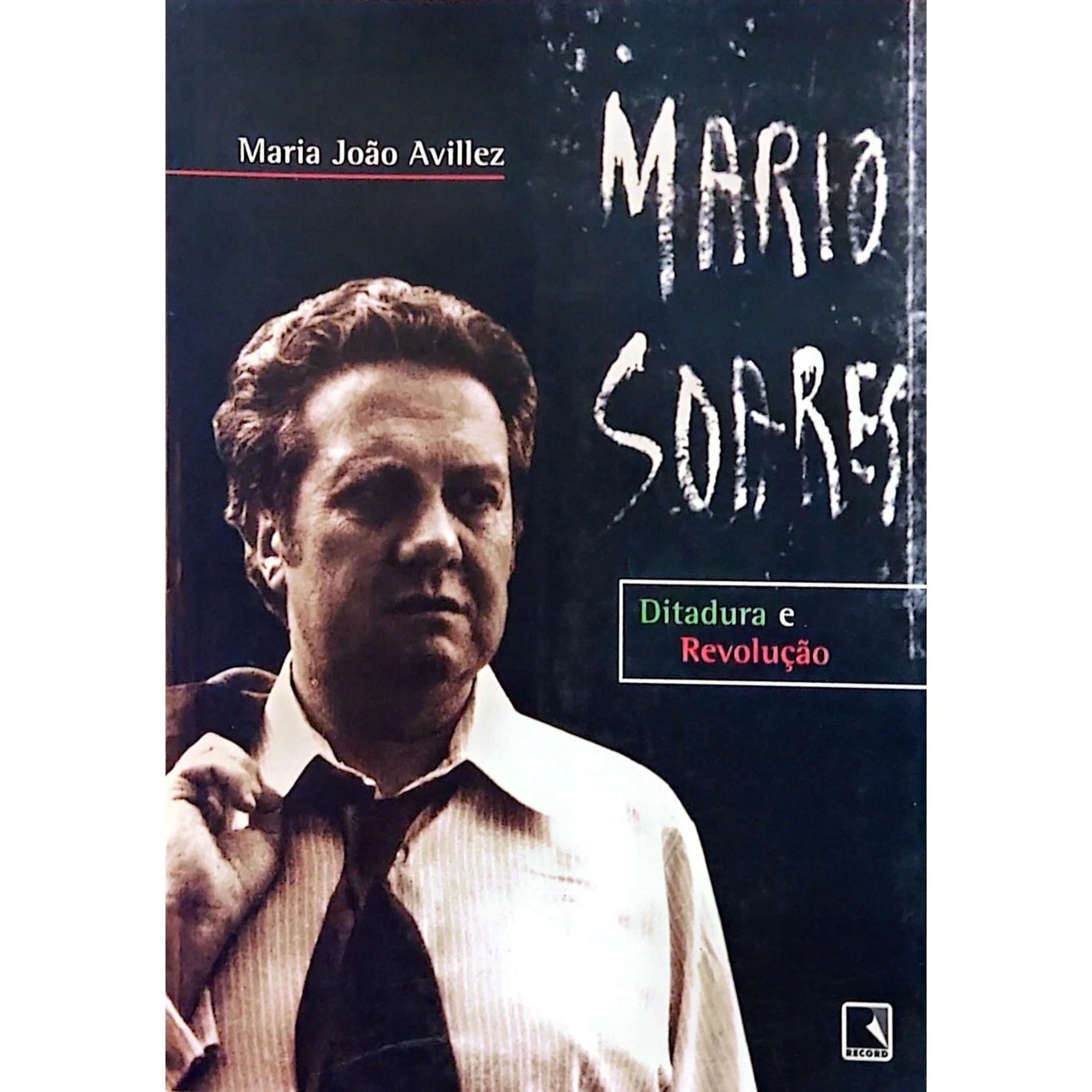 Capa do livro Mário Soares – Ditadura e Revolução, de Maria João Avillez.