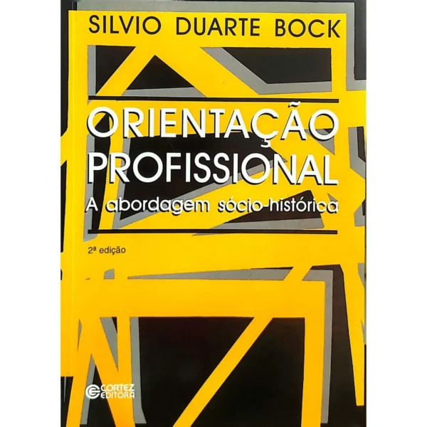 Capa do livro Orientação Profissional: A Abordagem Sócio-Histórica, de Silvio Duarte Bock, edição usada e bem conservada