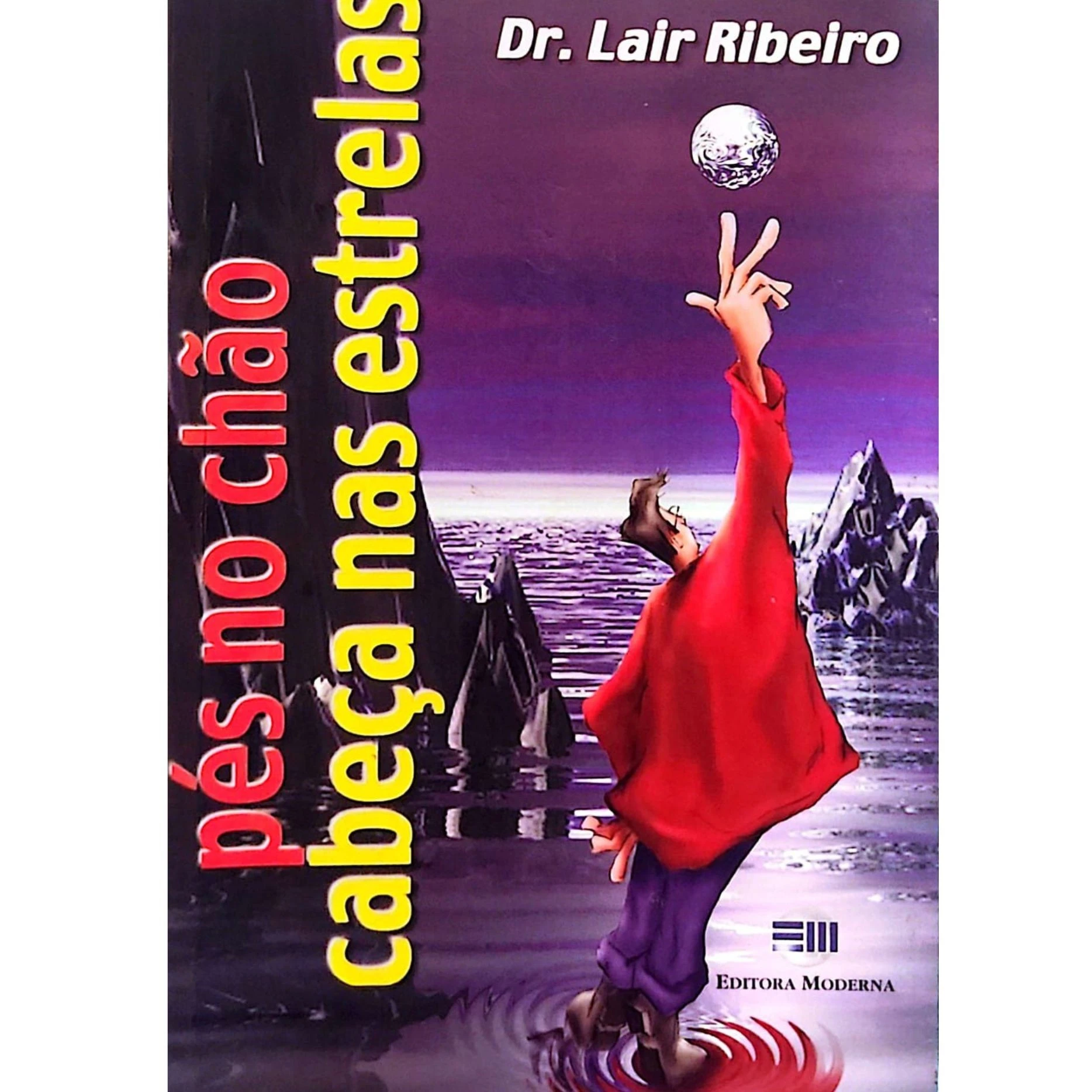 Capa do livro Pés no Chão, Cabeça nas Estrelas, de Dr. Lair Ribeiro, edição usada em bom estado.