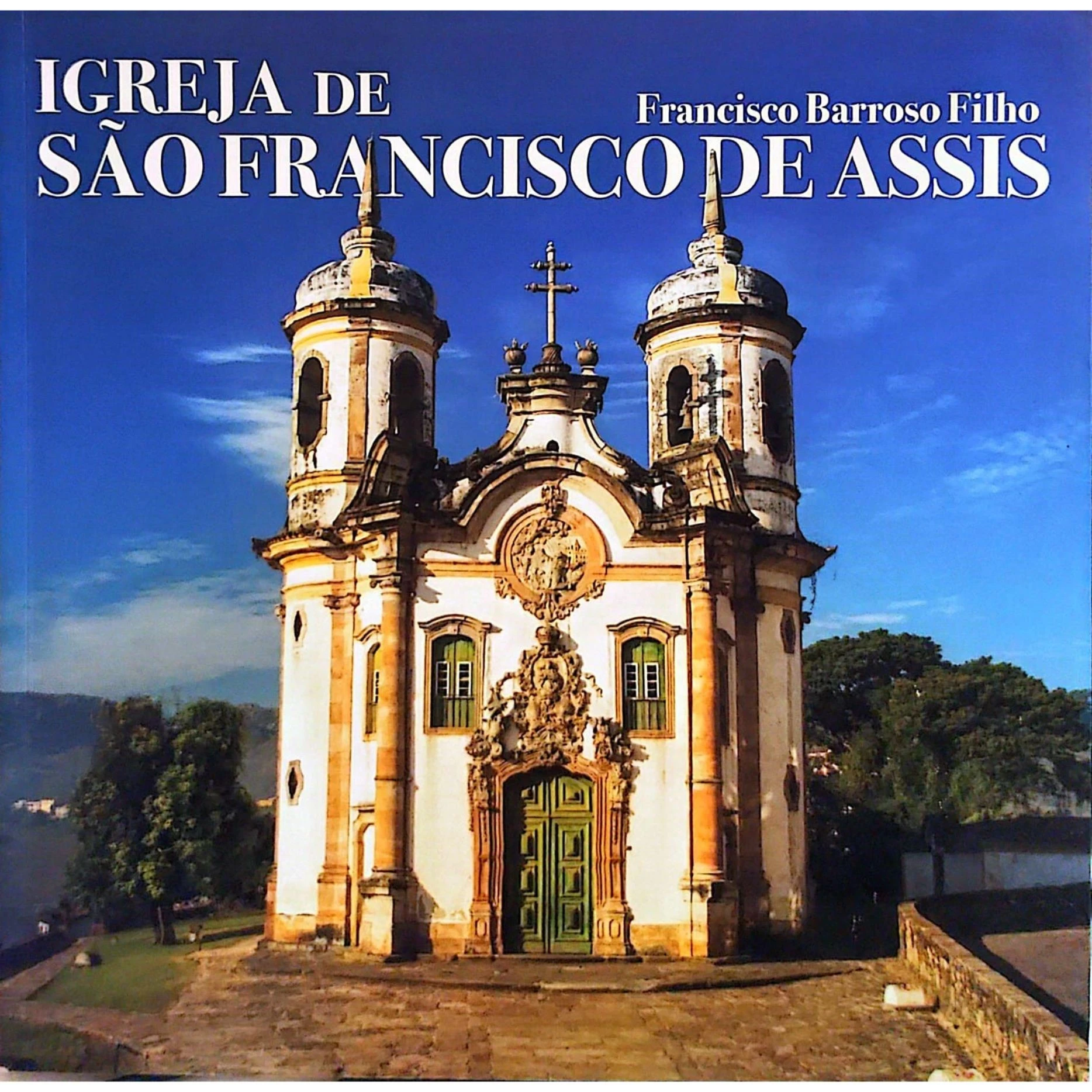 Capa do livro Igreja de Sao Francisco de Assis de Francisco Barroso Filho sobre barroco mineiro em Ouro Preto.