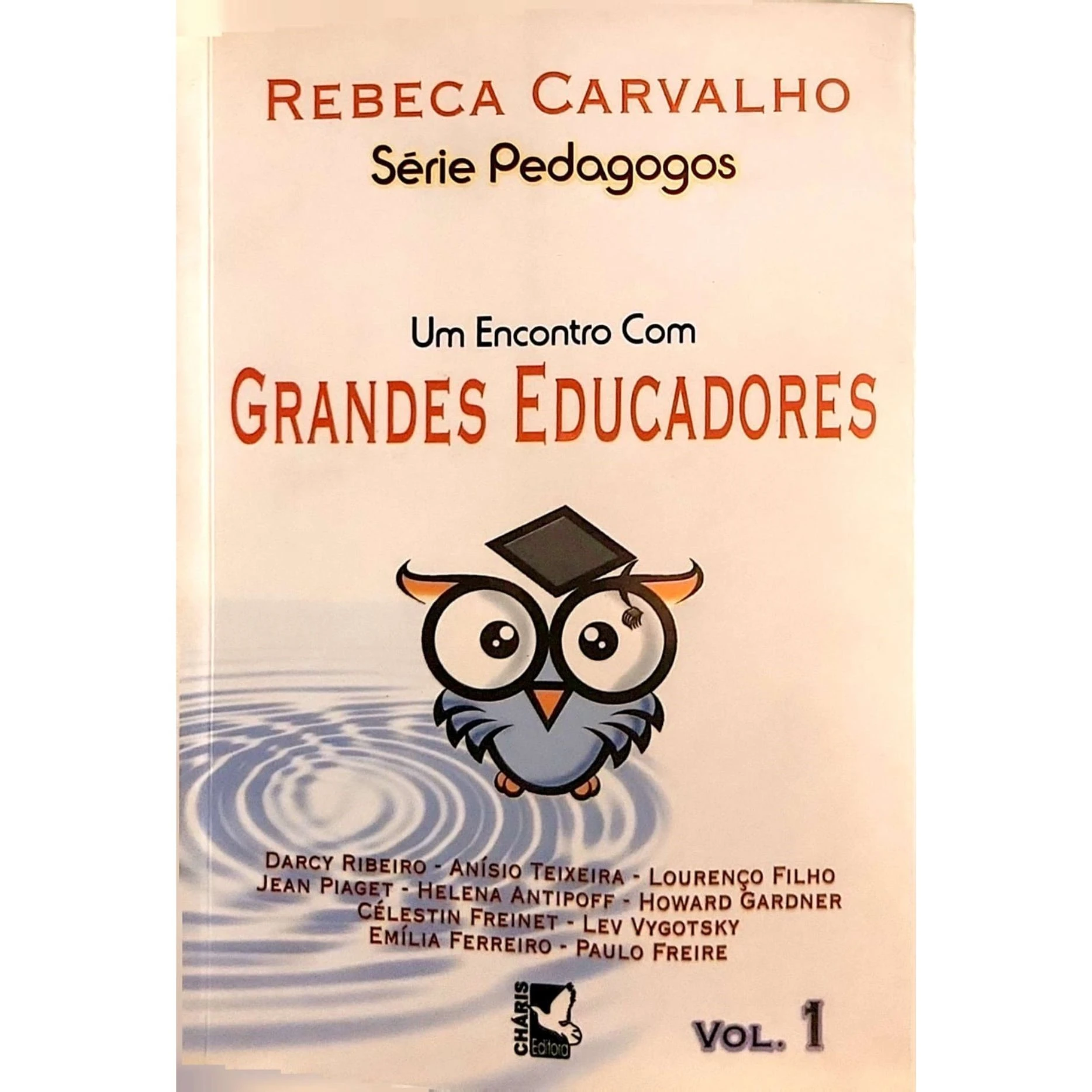 Capa do livro Um Encontro com Grandes Educadores volume 1 de Rebeca Carvalho