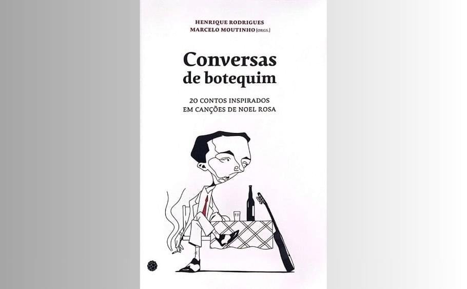 Capa do livro Conversas de Botequim – 20 Contos Inspirados em Canções de Noel Rosa, disponível na Livraria Meu Rio de Todos os Tempos